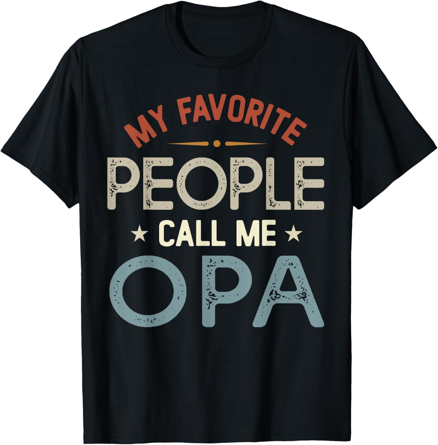 My Favorite People Call Me OPA Vintage Fathers Day T-Shirt - T-Shirt | Black