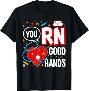 Funny Nurse You RN Good Hands T-Shirt - T-Shirt | Black