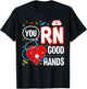 Funny Nurse You RN Good Hands T-Shirt - T-Shirt | Black