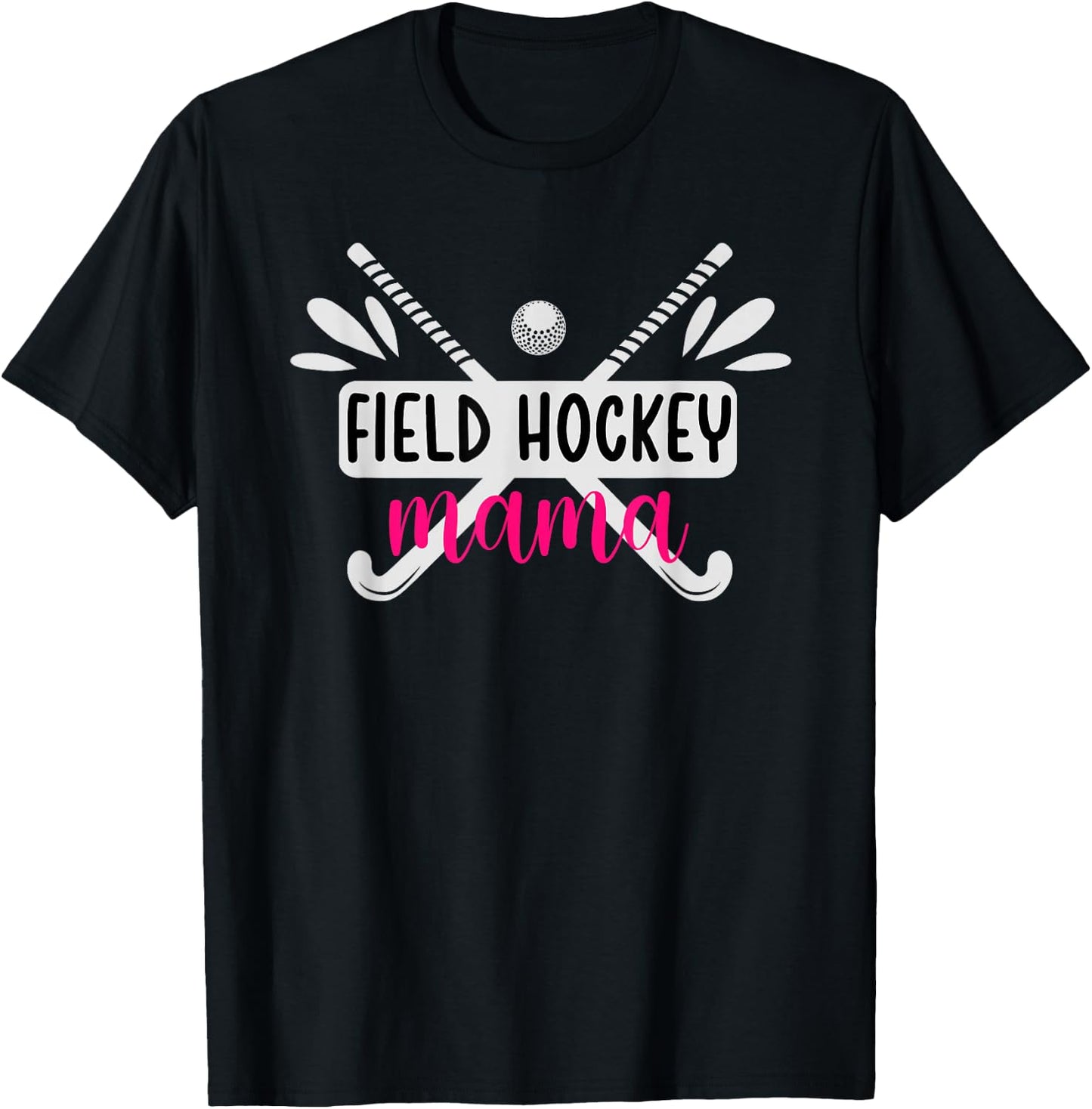 Field Hockey Mama Field Hockey Mom Field Hockey Player Mom T-Shirt - T-Shirt | Black