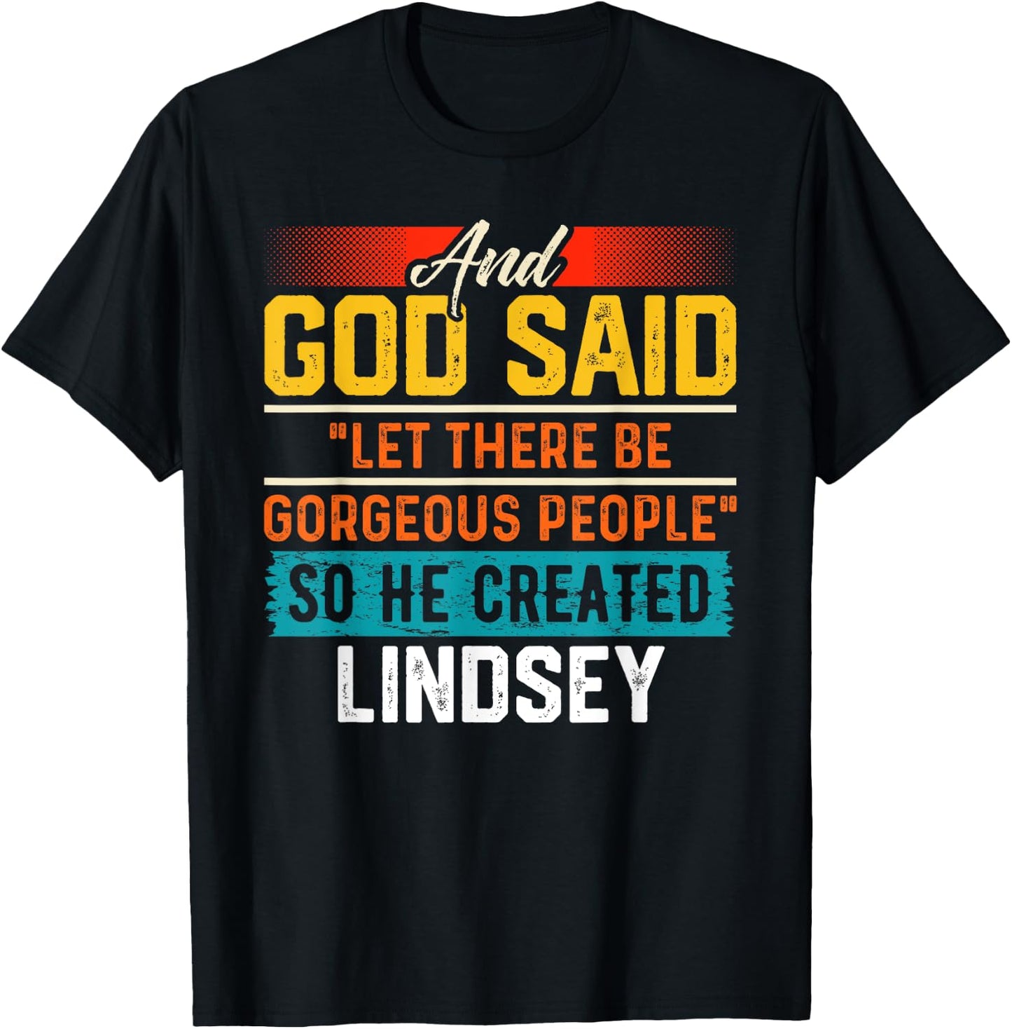 And God Said So He Created LINDSEY Funny LINDSEY T-Shirt - T-Shirt | Black