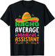 Nacho Average Medical Assistant Cinco De Mayo T-Shirt - T-Shirt | Black