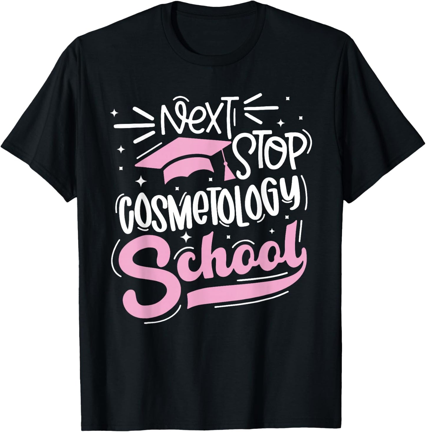Next Stop Cosmetology School Future Cosmetologist T-Shirt - T-Shirt | Black