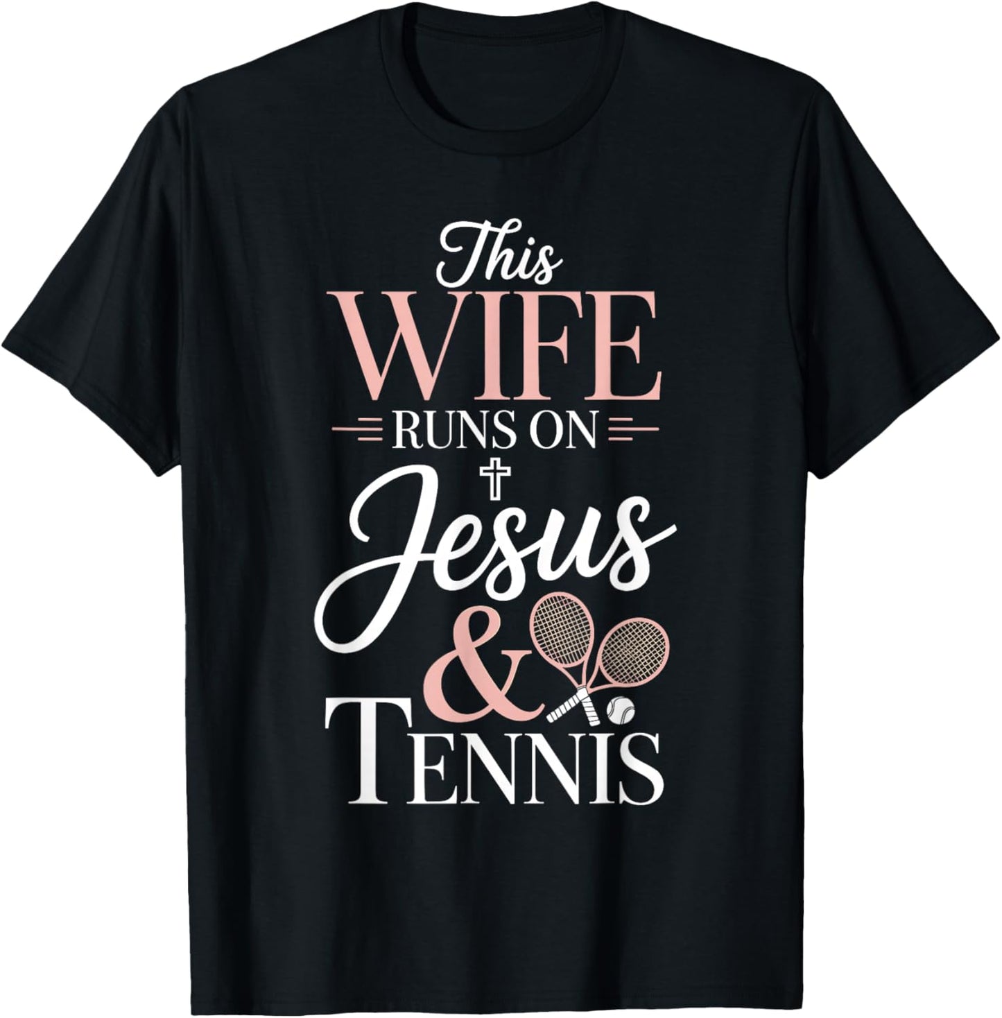 This Wife Runs On Jesus and Tennis T-Shirt - T-Shirt | Black