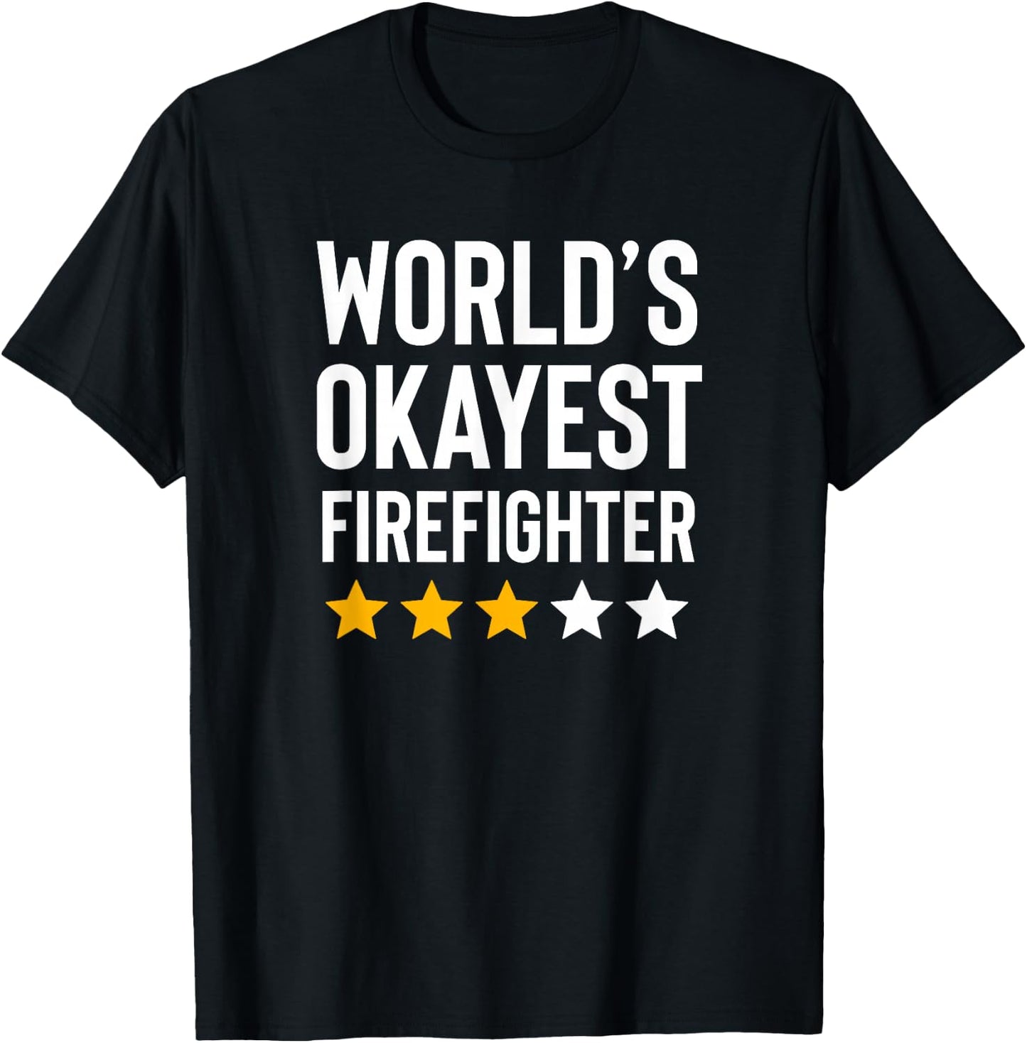 Worlds Okayest Firefighter Fire Department Funny Fireman T-Shirt - T-Shirt | Black