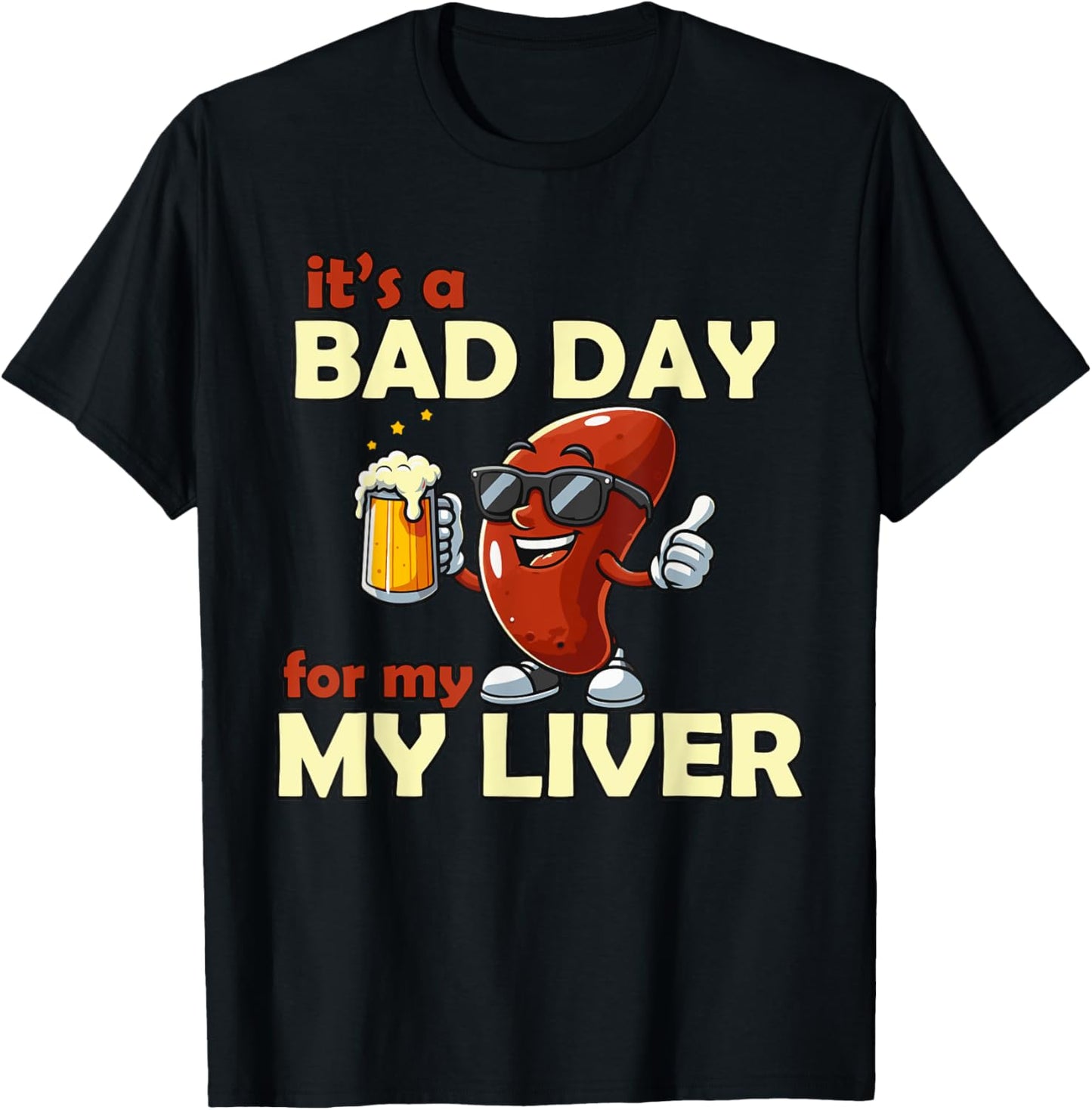 It’s a Bad Day for My Liver Funny Drinking T-Shirt - T-Shirt | Black