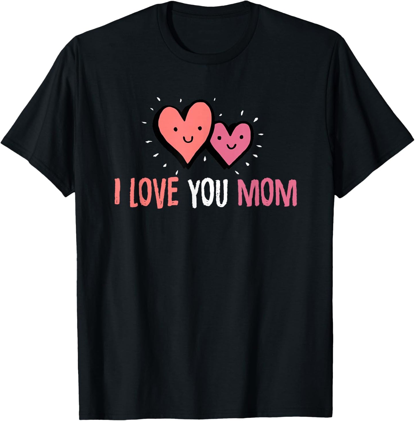 Cute mom Gift I Love You Mom Shirt | Best Mom T Shirt T-Shirt - T-Shirt | Black