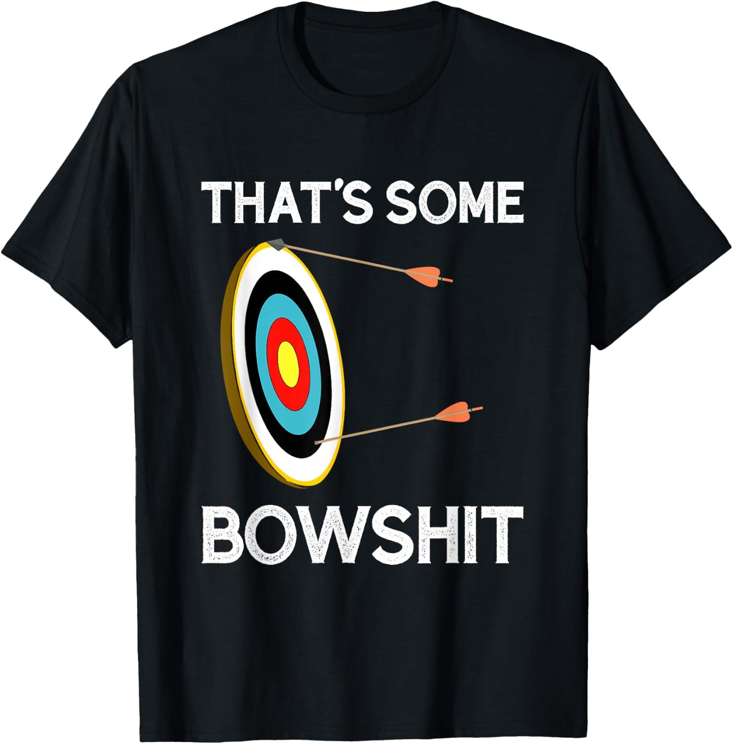 That's Some Bowshit | Funny Archery and Bow Hunting Quote T-Shirt - T-Shirt | Black