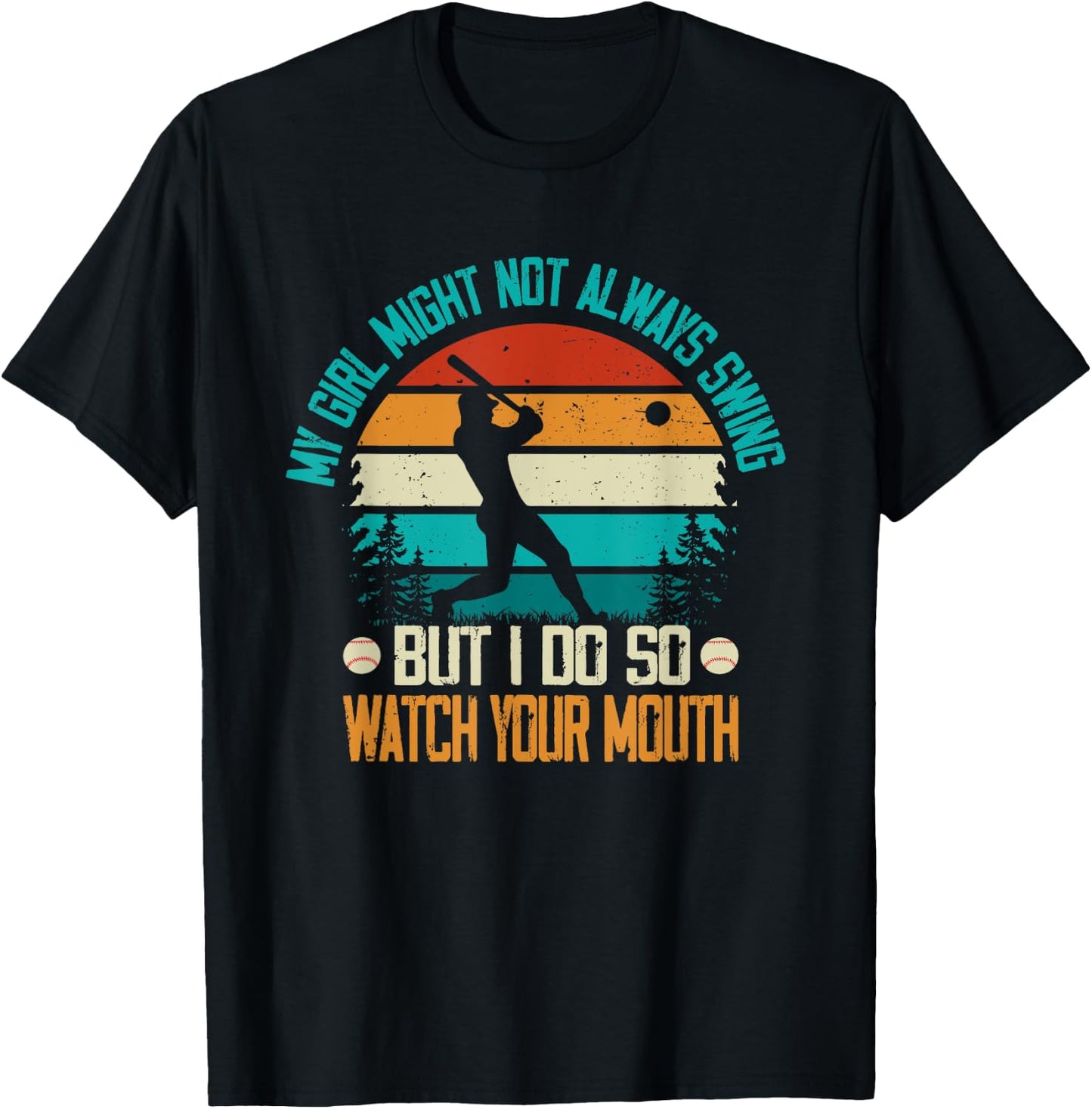 My Girl Might Not Always Swing But I Do So Watch T-Shirt - T-Shirt | Black