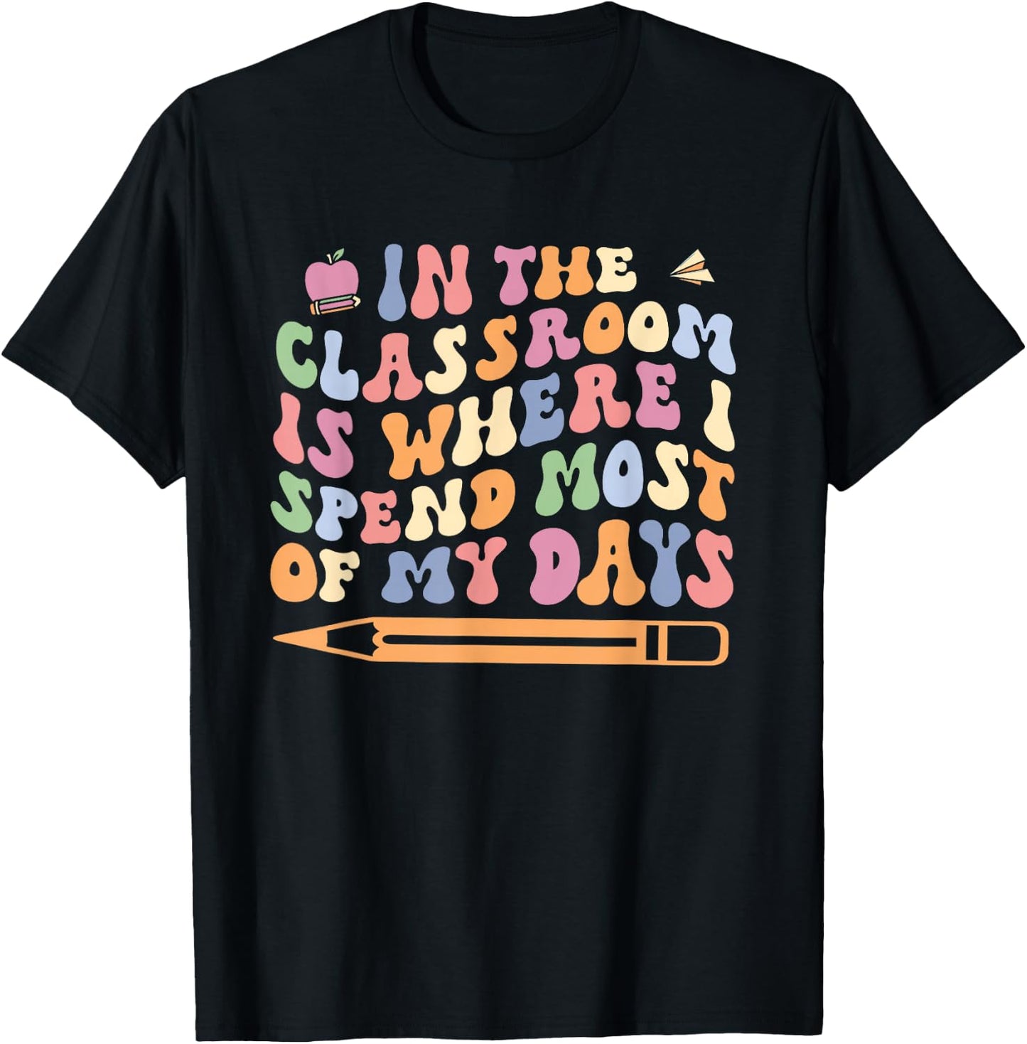 Retro In the Classroom Is Where I Spend Most of My Days T-Shirt - T-Shirt | Black