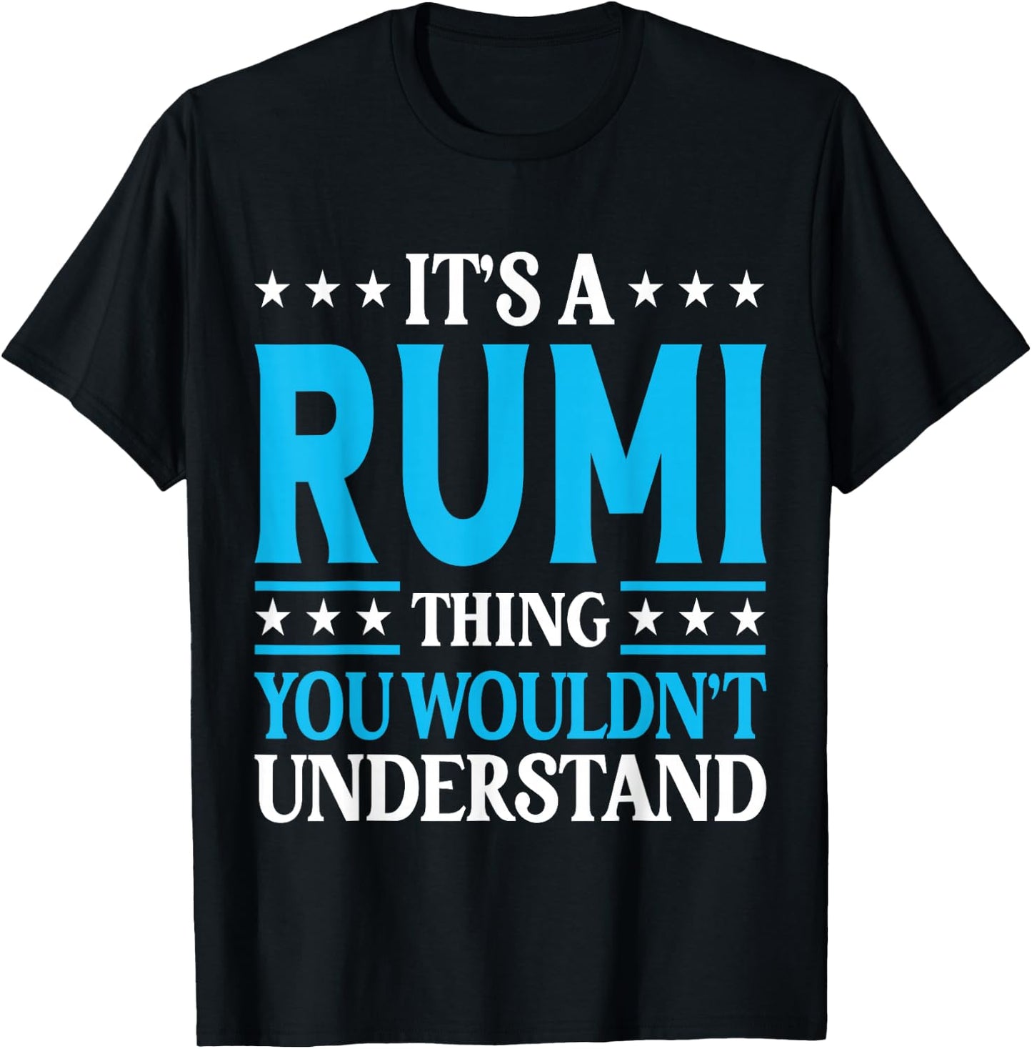 It's A Rumi Thing Wouldn't Understand Personal Name Rumi T-Shirt - T-Shirt | Black