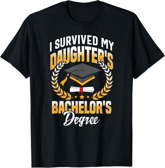 I Survived My Daughters Bachelor's Degree Gifts T-Shirt - T-Shirt | Black