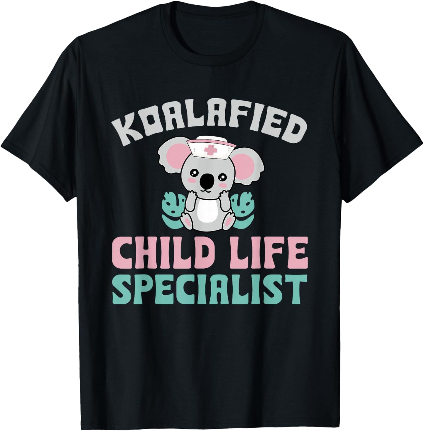 Koalafied Child Life Specialist Child Life Professionals T-Shirt - T-Shirt | Black
