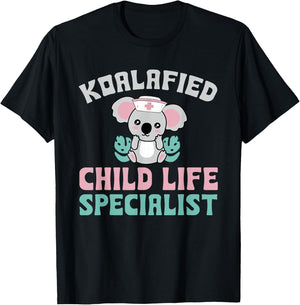 Koalafied Child Life Specialist Child Life Professionals T-Shirt - T-Shirt | Black