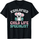 Koalafied Child Life Specialist Child Life Professionals T-Shirt - T-Shirt | Black
