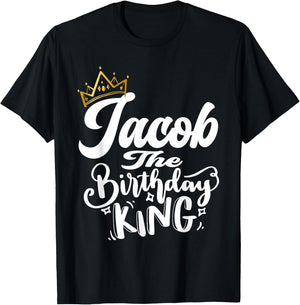 Jacob The Birthday King Happy Birthday Shirt Men Boys Teens T-Shirt - T-Shirt | Black