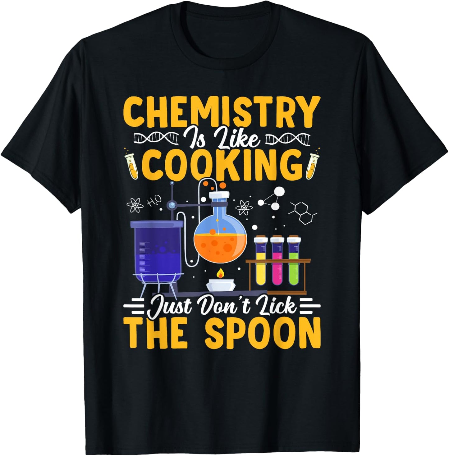 Chemistry Is Like Cooking Science Teacher Student T-Shirt - T-Shirt | Black
