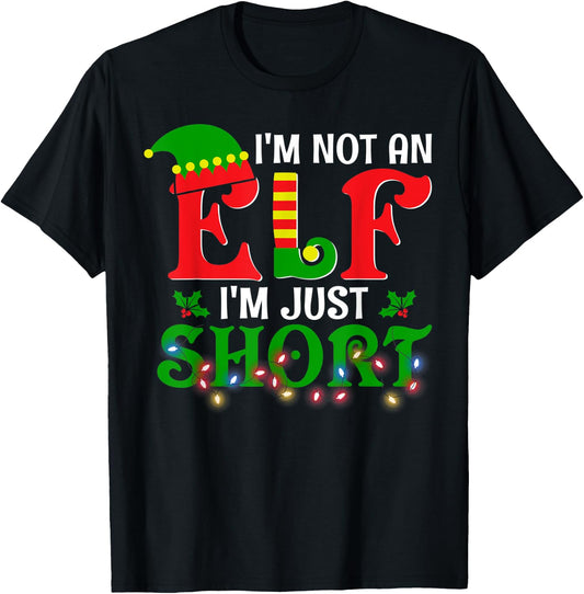 I'm Not An Elf I'm Just Short Christmas Elf Costume Xmas T-Shirt - T-Shirt | Black
