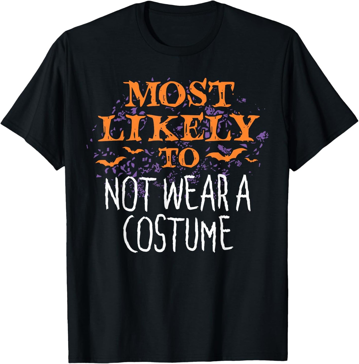 Most Likely To Halloween Not Wear A Costume Matching T-Shirt - T-Shirt | Black