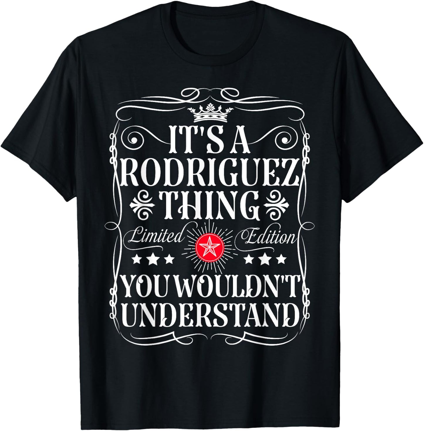 Rodriguez Name Its A Rodriguez Thing You Wouldn't Understand T-Shirt - T-Shirt | Black