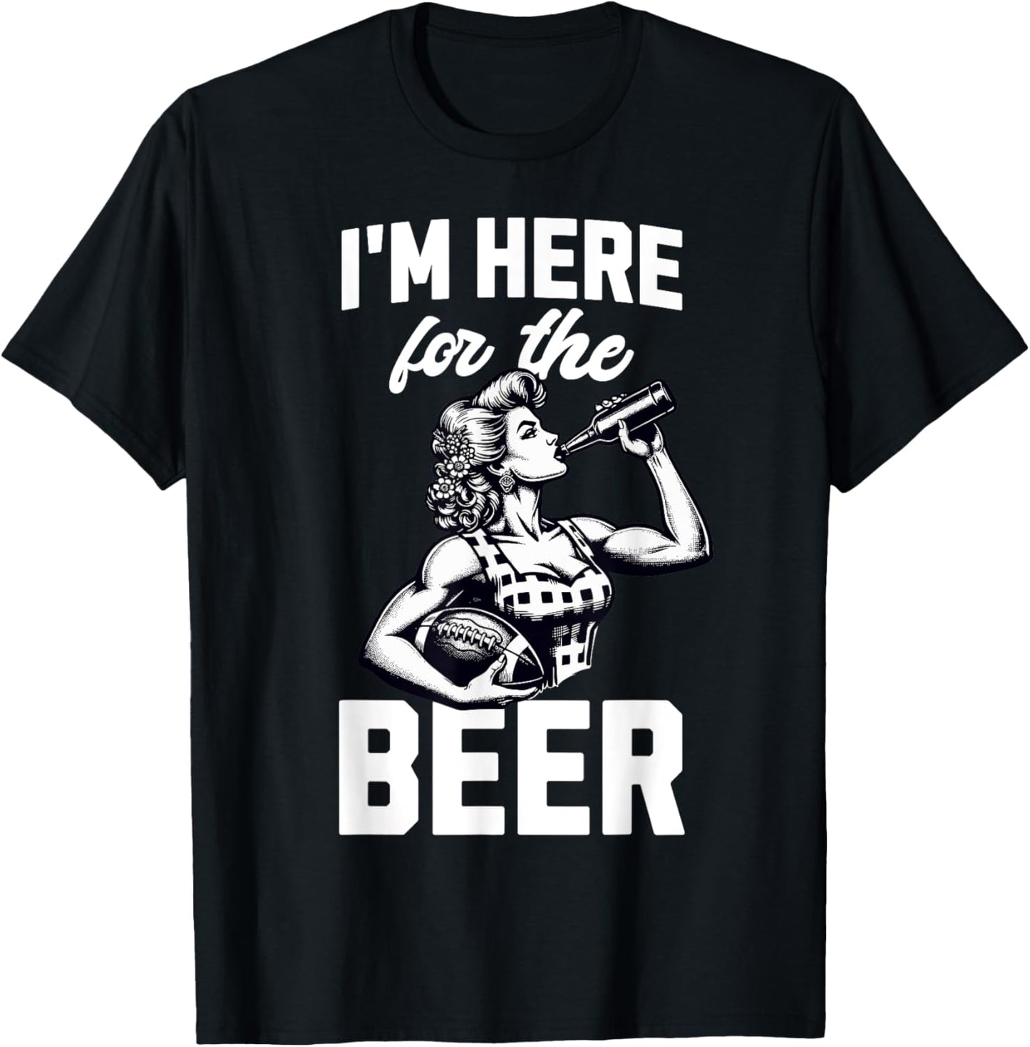 Funny Football Tailgate Women I'm Just Here For The Beer T-Shirt - T-Shirt | Black