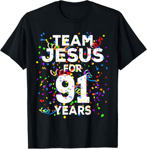 Funny Team Jesus For 91 Years Old Christian 91st Birthday T-Shirt - T-Shirt | Black