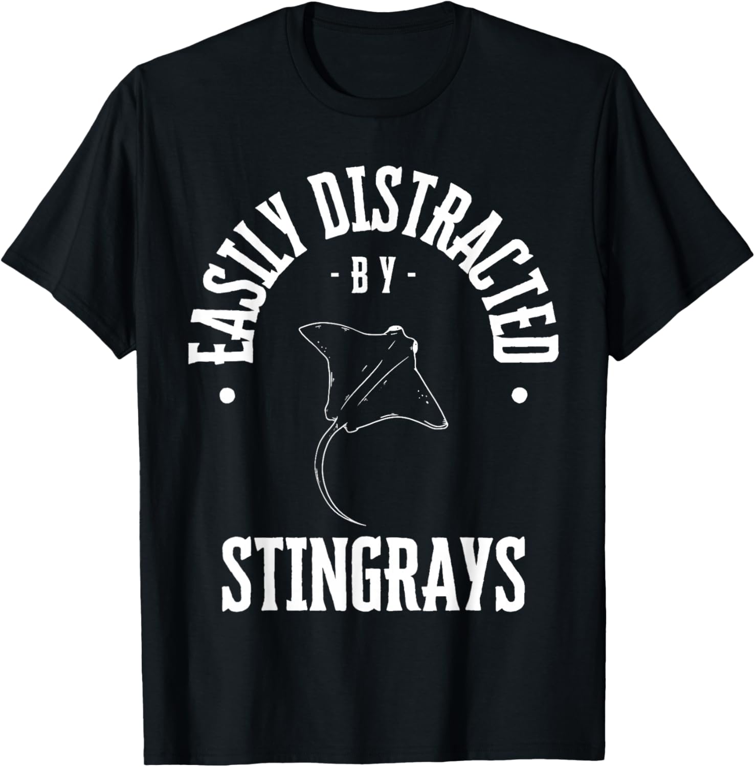 Easily Distracted by stingrays , funny stingray Lover sea T-Shirt - T-Shirt | Black