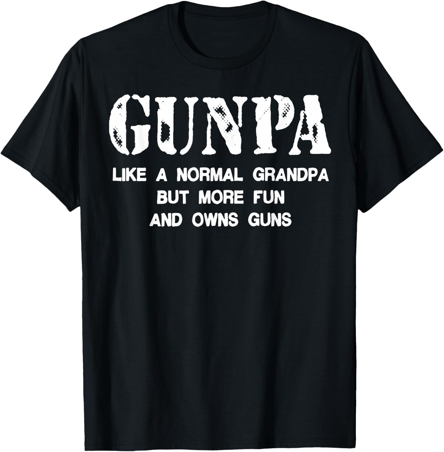 Gunpa Like A Normal Grandpa But More Fun And Owns Guns T-Shirt - T-Shirt | Black