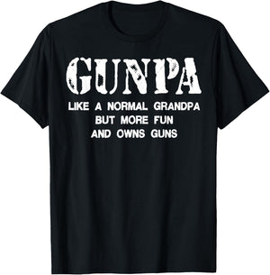 Gunpa Like A Normal Grandpa But More Fun And Owns Guns T-Shirt - T-Shirt | Black
