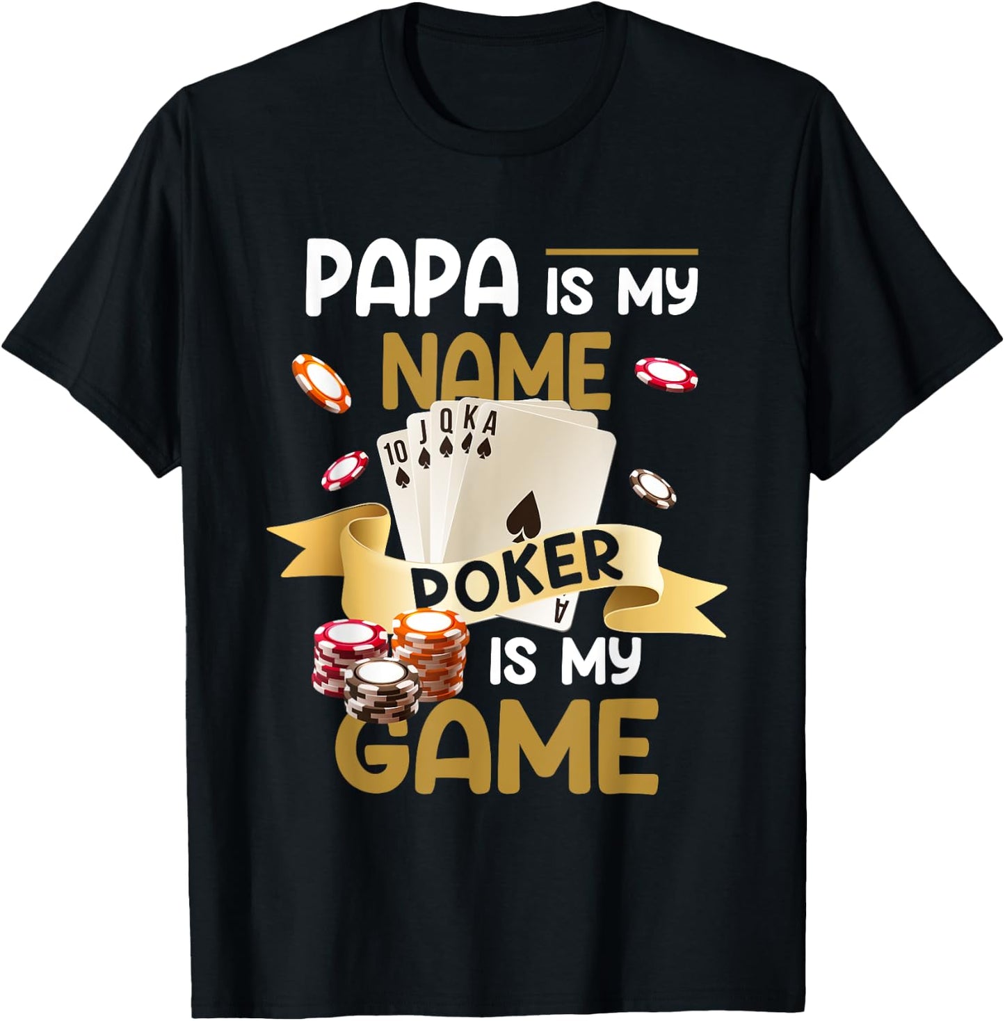 Papa Is My Name Poker Is My Game Dad Funny Father Poker T-Shirt - T-Shirt | Black