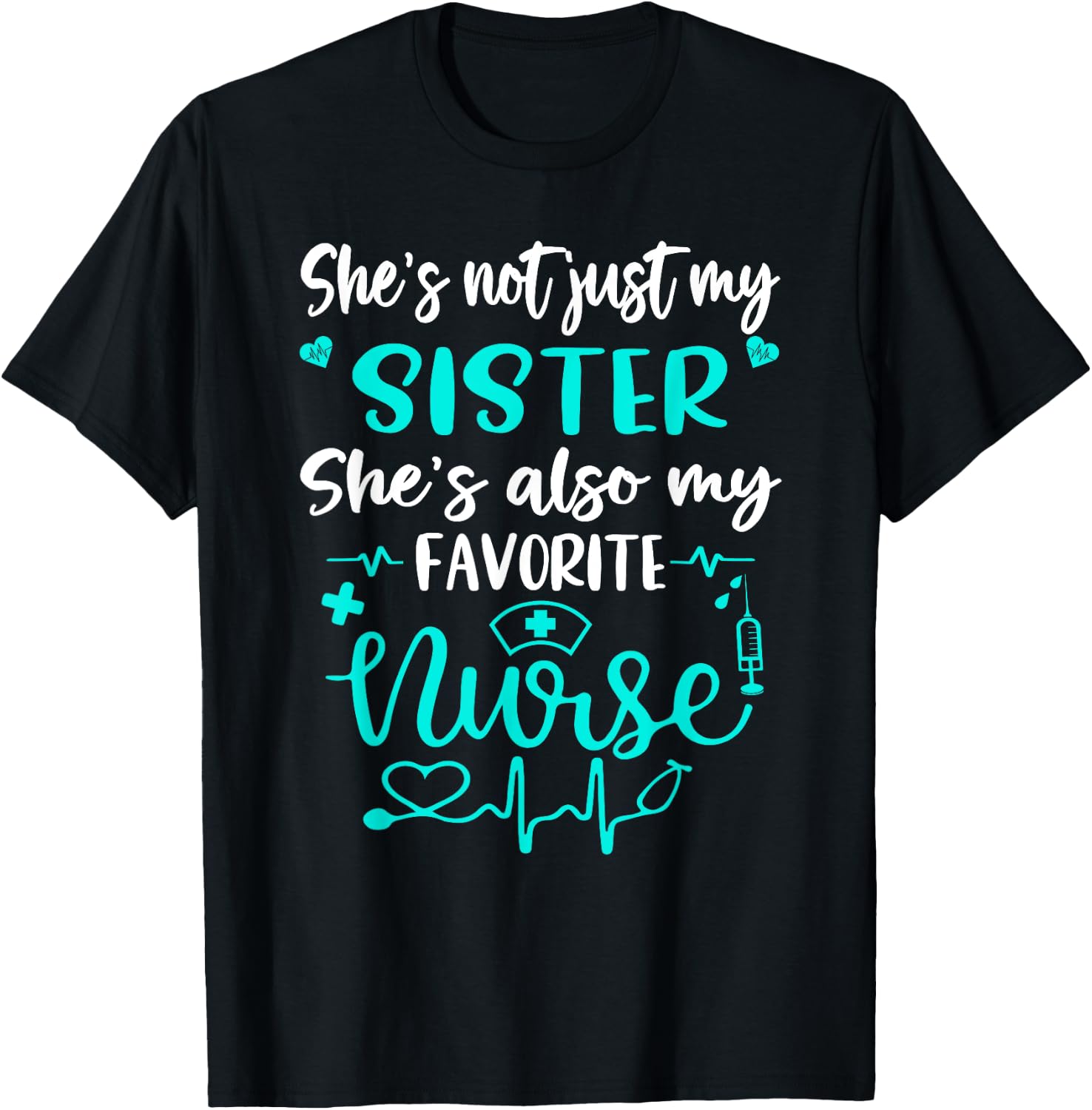 My Sister Is A Nurse - Proud Nurse Sibling CNA RN LPN Family T-Shirt - T-Shirt | Black