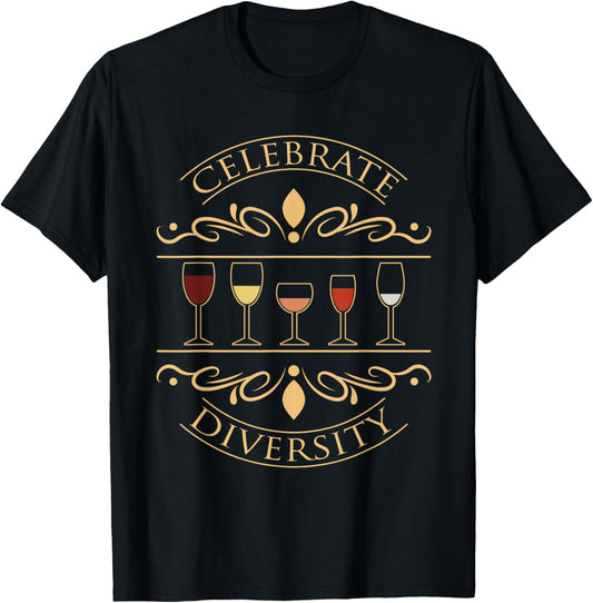 Funny Wine Gift Shirt Celebrate Diversity Wine Drinker T-Shirt - T-Shirt | Black
