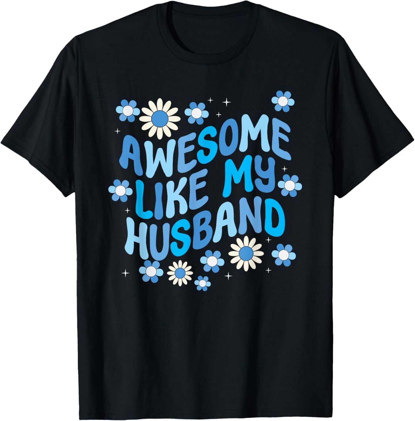 Awesome Like My Husband T-Shirt - T-Shirt | Black