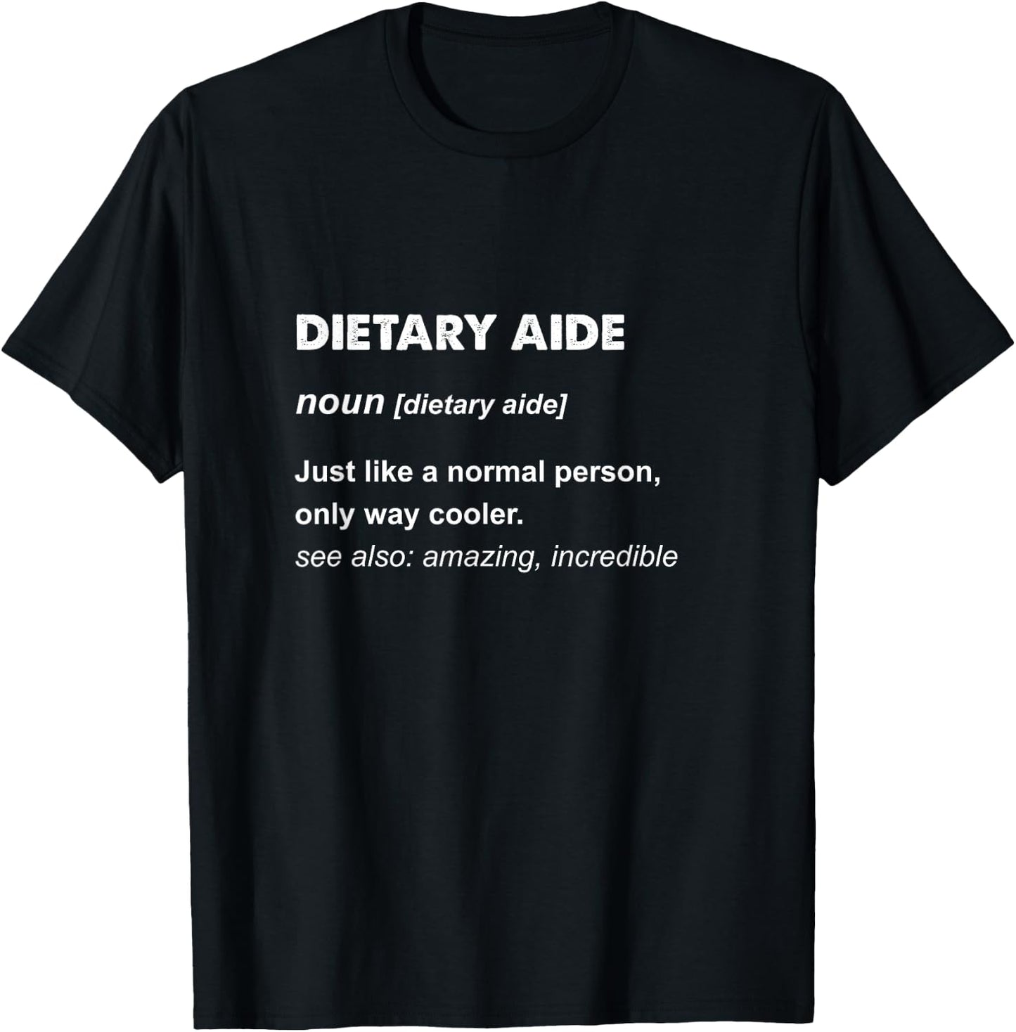 Dietary Aide T-Shirt - T-Shirt | Black