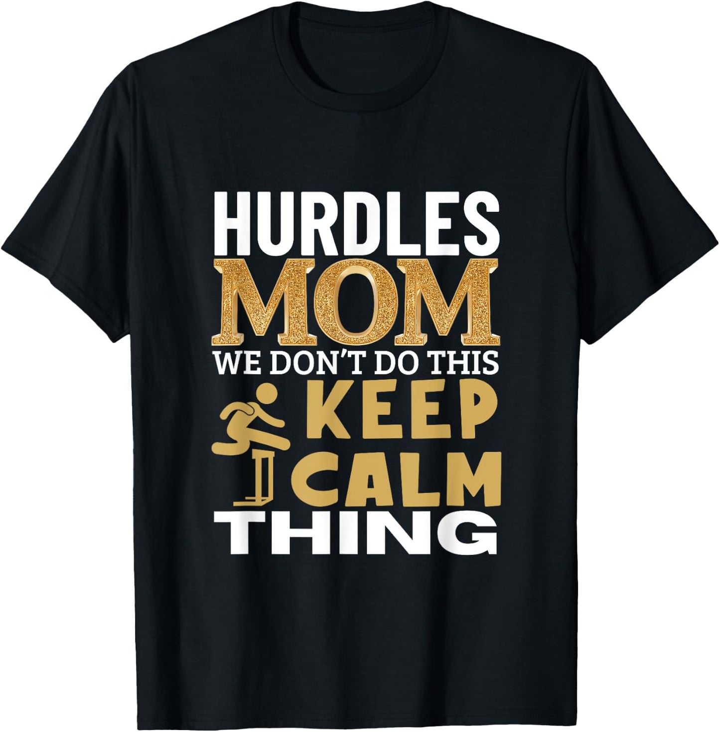 Hurdles Mom Quote Funny Hurdles T-Shirt - T-Shirt | Black