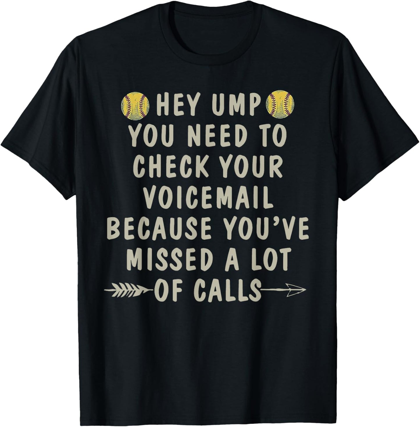 Softball Hey Ump You Need To Check Your Voicemail T-Shirt - T-Shirt | Black