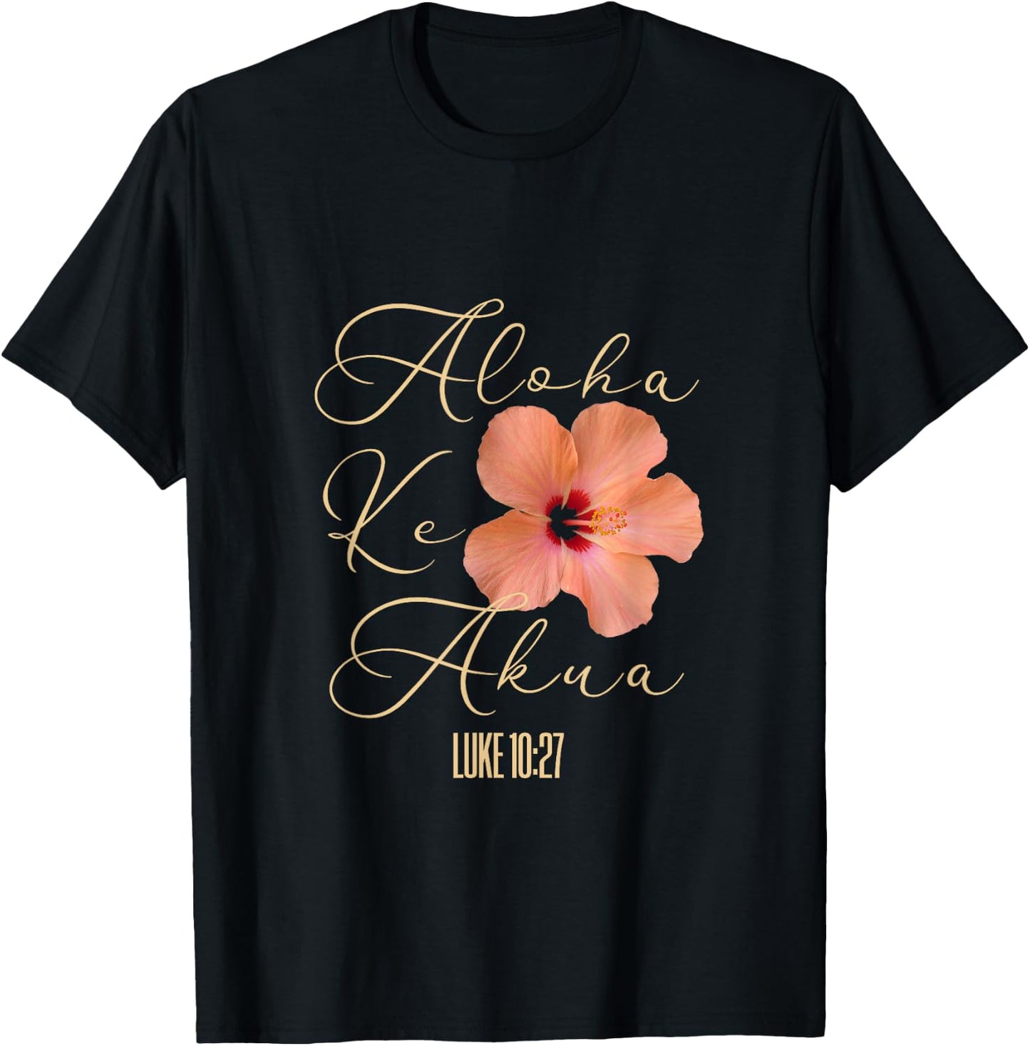 Aloha Ke Akua Christian Hawaiian Hibiscus Flowers Floral T-Shirt - T-Shirt | Black
