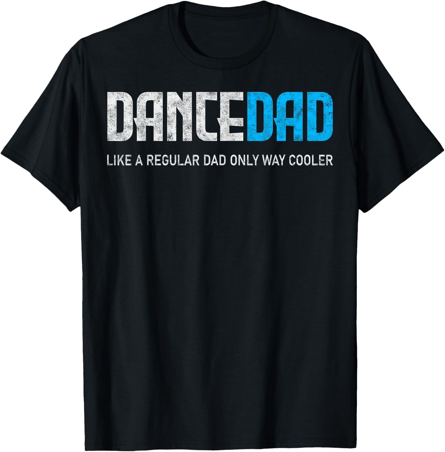 Dance Lover Dad Like Regular But Cooler Father's Day Dancer T-Shirt - T-Shirt | Black