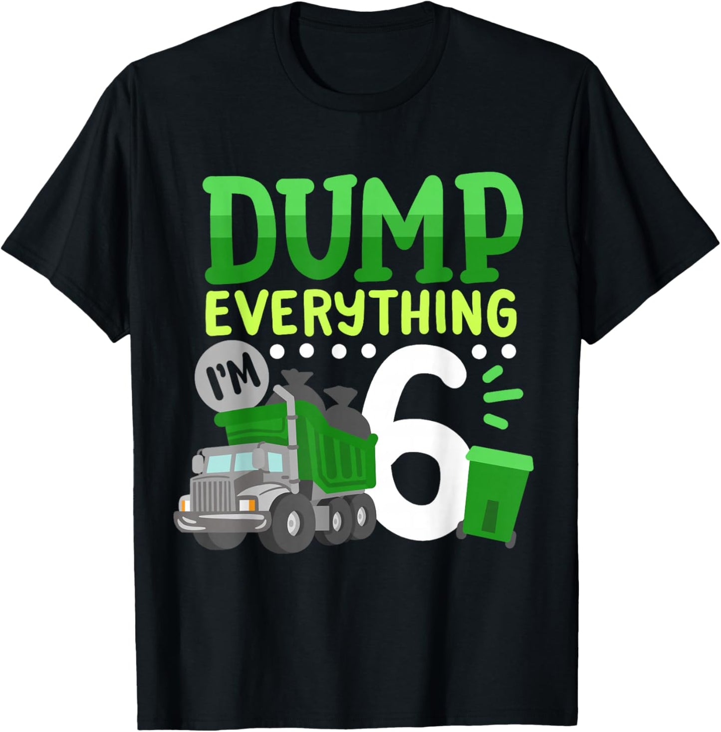6th Garbage Truck Birthday Boys Dump Everything 6 Years Old T-Shirt - T-Shirt | Black
