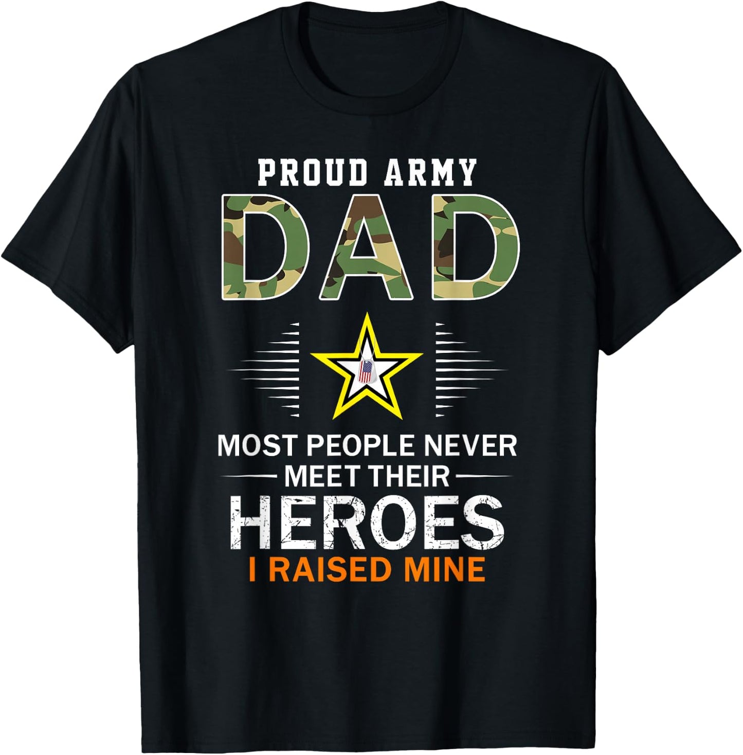 Proud Army Dad I Raised My Heroes Camouflage Graphics Army T-Shirt - T-Shirt | Black