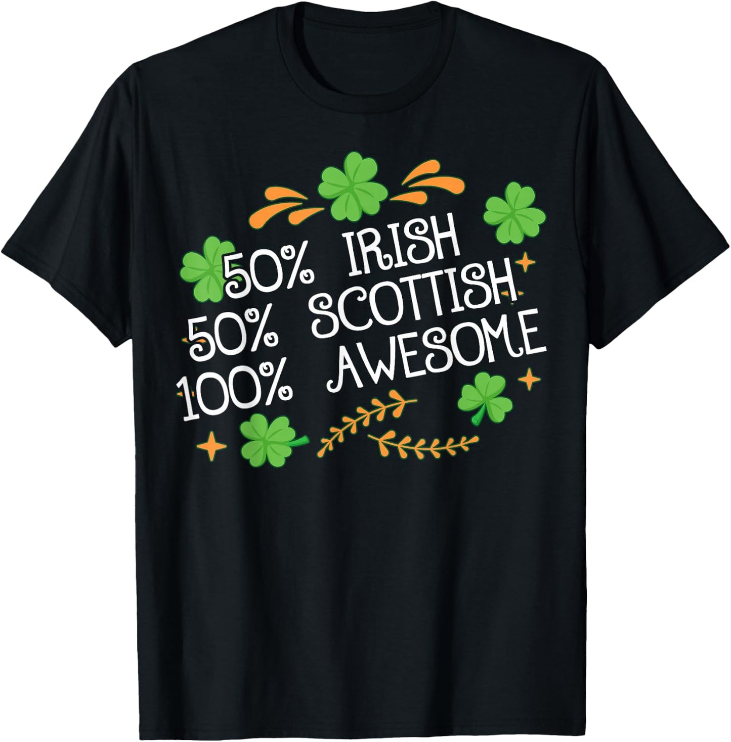 50% Irish 50% Scottish Awesome Half Irish Half Scottish T-Shirt - T-Shirt | Black