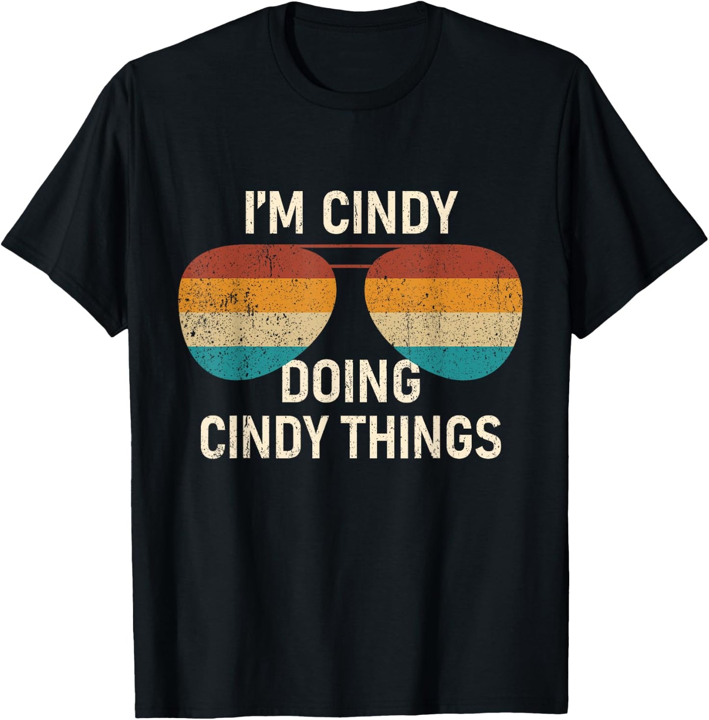 I'm Cindy Doing Cindy Things Retro Sunglass Personalized T-Shirt - T-Shirt | Black