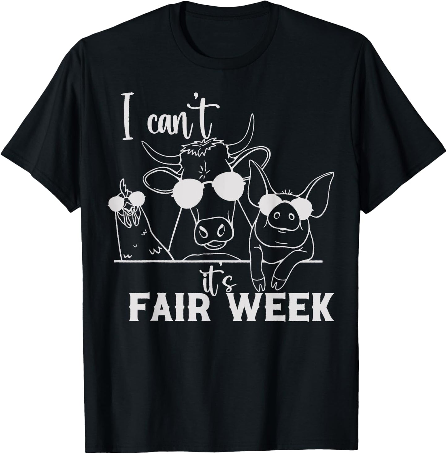 I Can't It's Fair Week Funny Cow, Pig, Chicken Farm T-Shirt - T-Shirt | Black