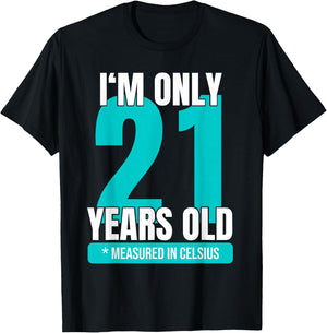 I'm only 21 years old measured in Celsius 70th birthday T-Shirt - T-Shirt | Black
