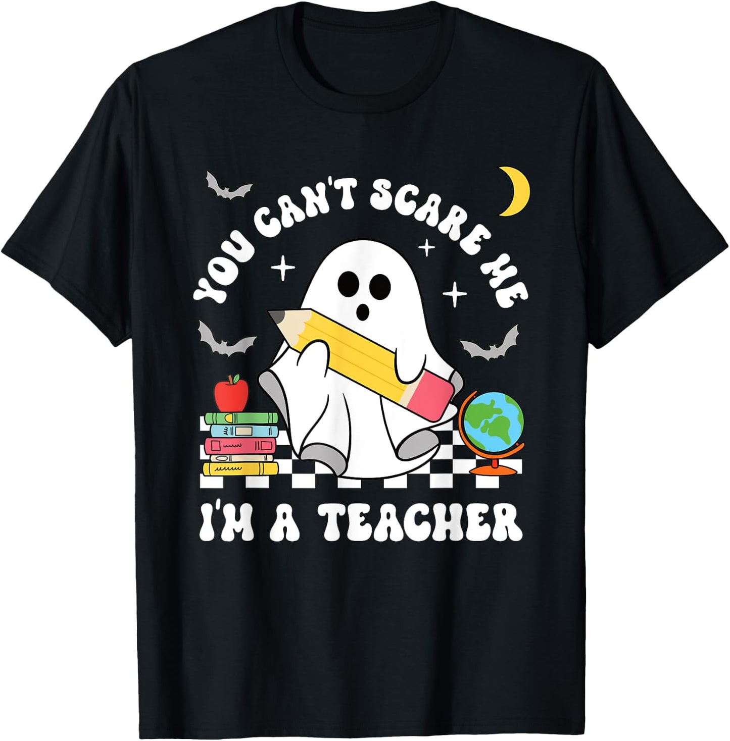 You Can't Scare Me I'm A Teacher Halloween Ghost T-Shirt - T-Shirt | Black