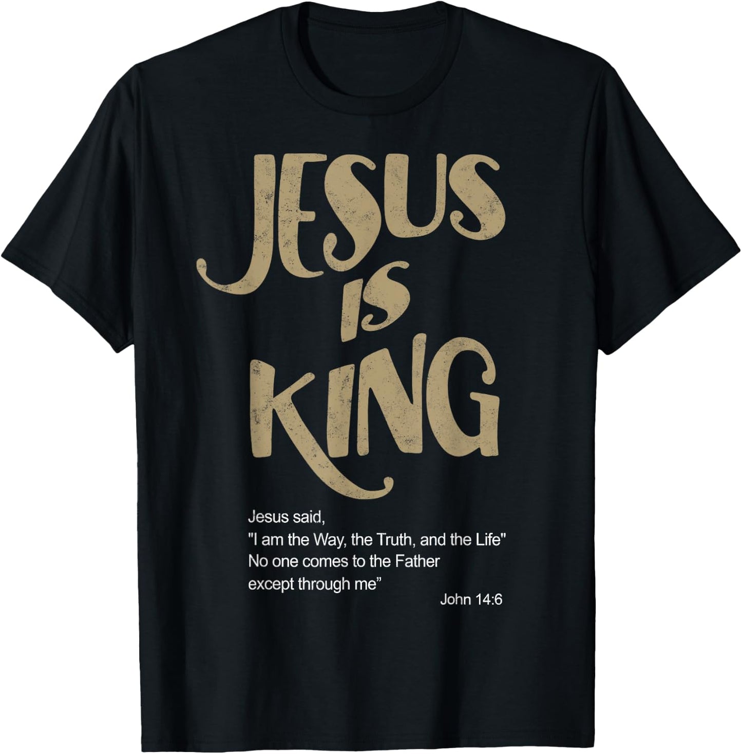 John 14:6 Jesus is a King Christian Bible Lover T-Shirt - T-Shirt | Black