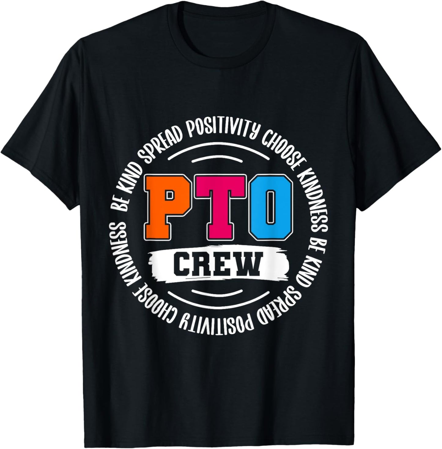 PTO Crew Teacher Student Spread Positivity Choose Kindness Men Women T-Shirt - T-Shirt | Black