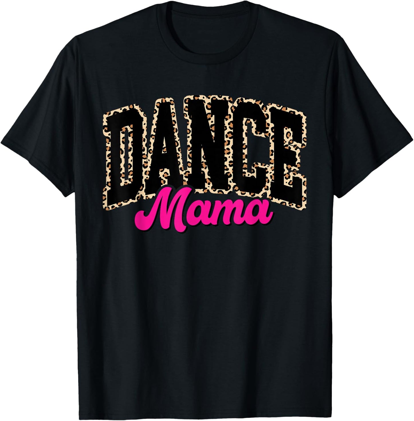 Dance Mom Leopard Dancing Mama Mom Life Girls Women Dancer T-Shirt - T-Shirt | Black