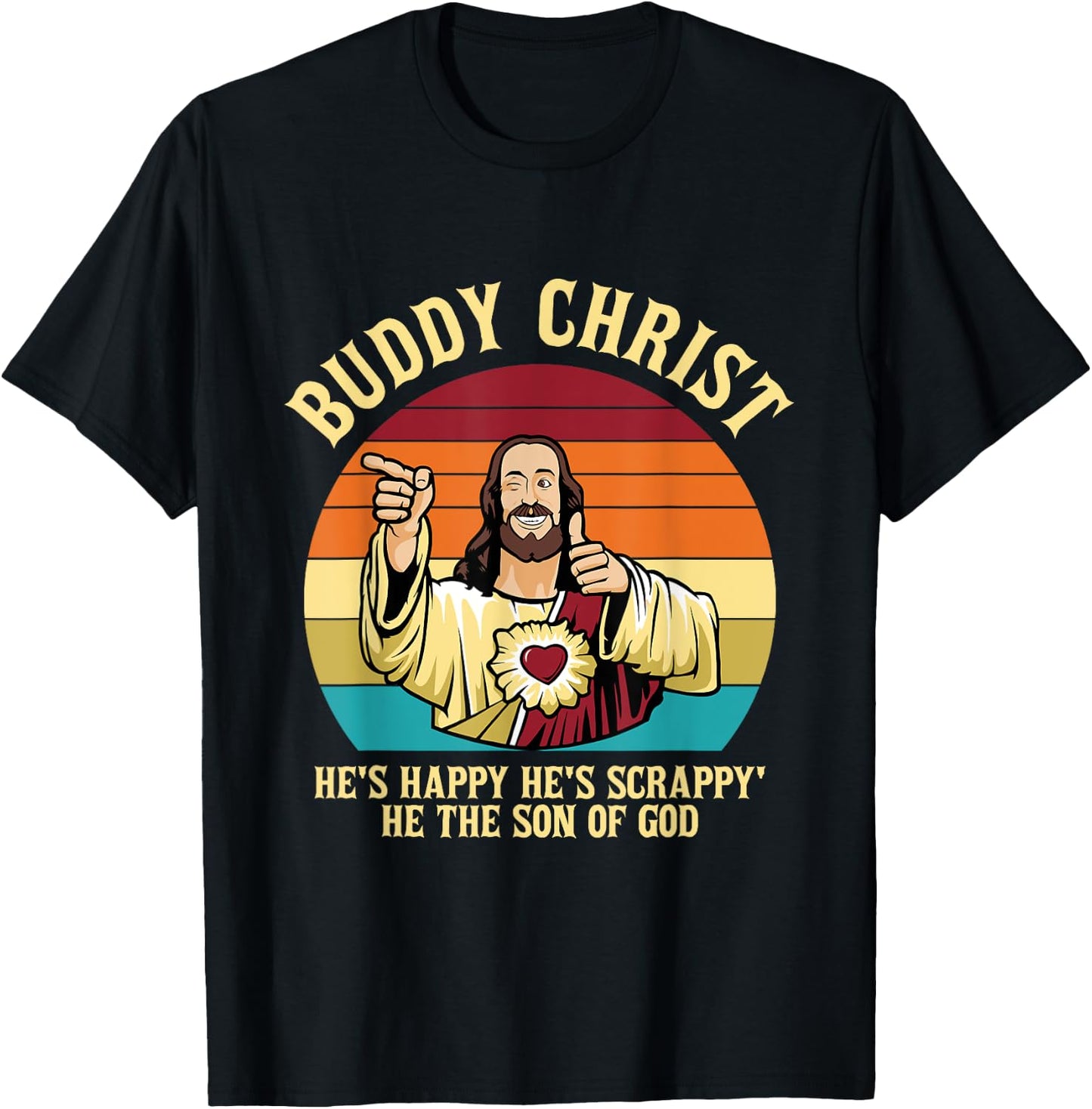 Buddy Christ He's Happy He's Scrappy' He The Son Of God T-Shirt - T-Shirt | Black