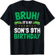 Bruh It's My Son's 9th Birthday Bro Dump Everything Funny T-Shirt - T-Shirt | Black